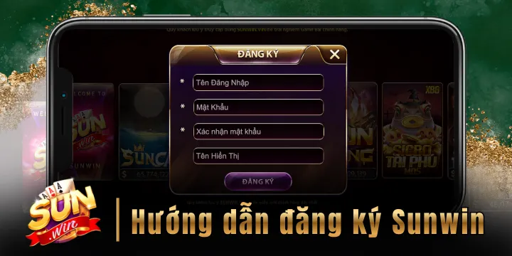 Đăng ký Sunwin - Tạo tài khoản hoàn thành chỉ trong 1 phút