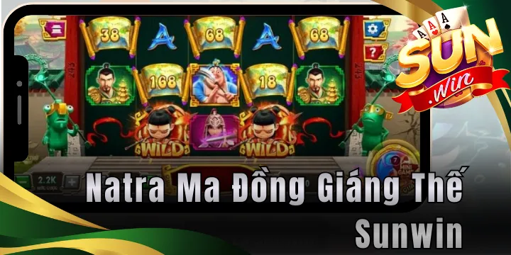 Natra ma đồng giáng thế Sunwin - Cách chơi nổ hũ, luật quay trúng lớn